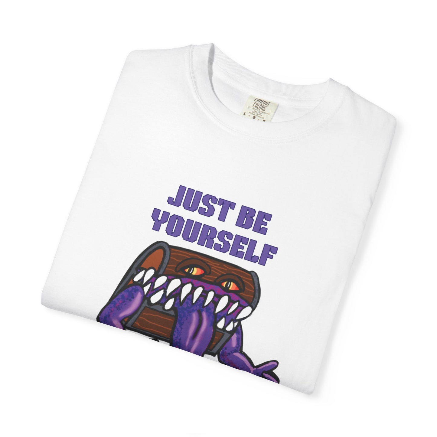 Just Be Yourself Mimic Unisex Garment-Dyed T-shirt D&D Inspired